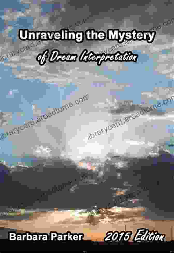 1500 Basic Dream Images And How To Interpret Them: A Comprehensive Guide To Unraveling The Mysteries Of Your Dreams Understand Your Dreams: 1500 Basic Dream Images And How To Interpret Them