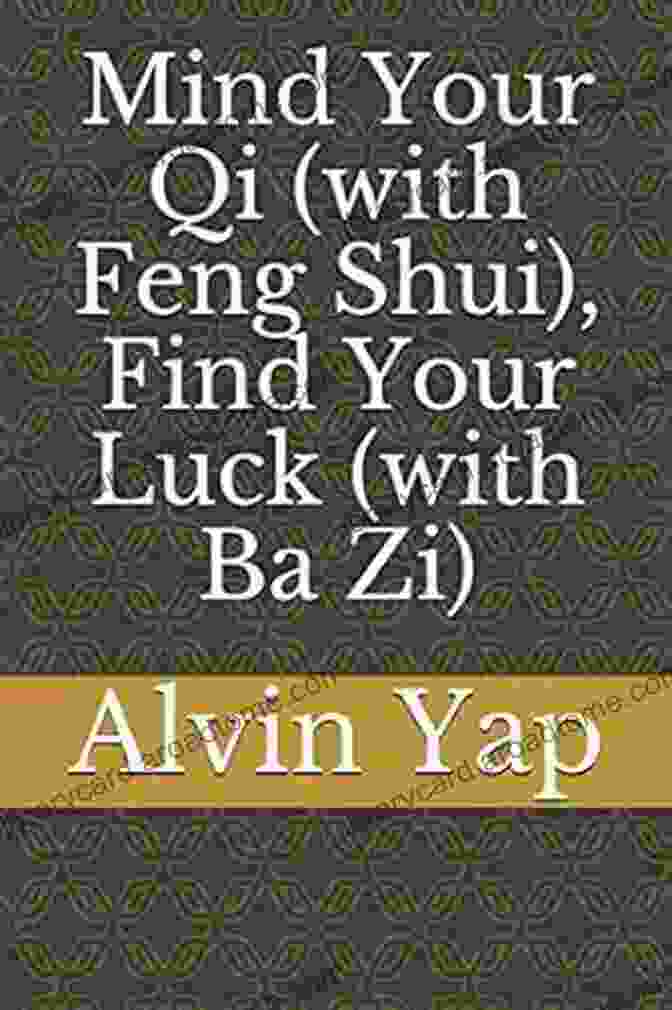 A Photo Of A Book Titled 'Mind Your Qi With Feng Shui Find Your Luck With Ba Zi' Mind Your Qi (with Feng Shui) Find Your Luck (with Ba Zi)