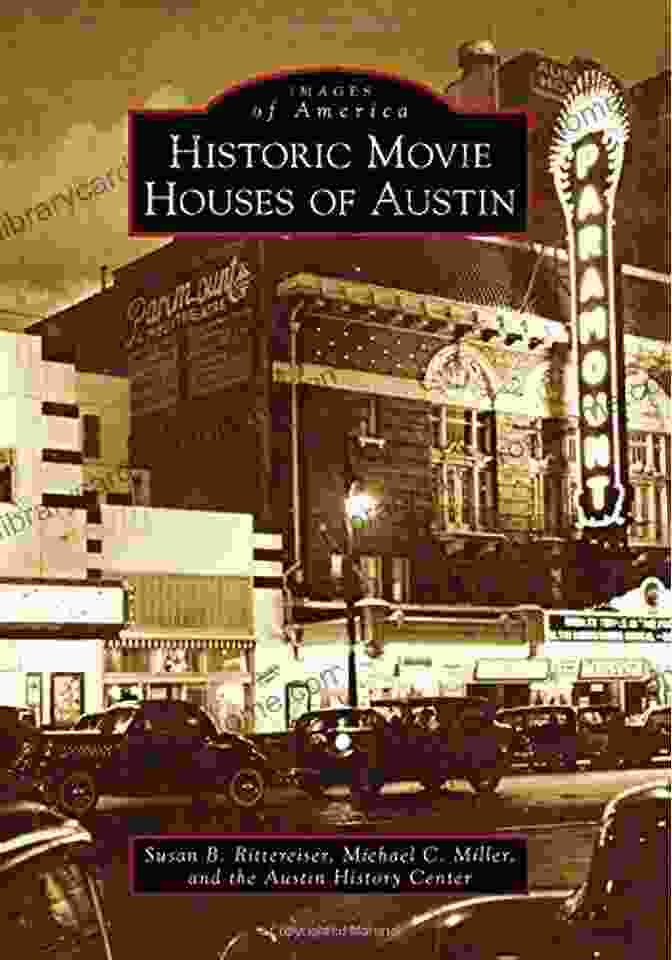 Americana Theatre, Austin Historic Movie Houses Of Austin (Images Of America)