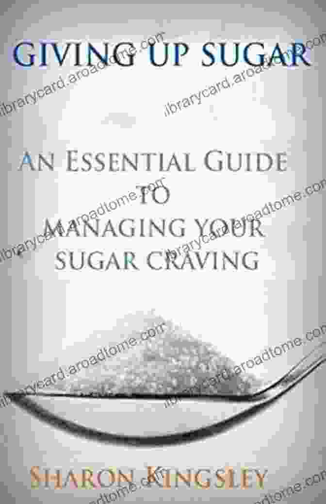 An Essential Guide To Managing Your Sugar Addiction Cut Cravings And Detox Giving Up Sugar: An Essential Guide To Managing Your Sugar Addiction Cut Cravings And Detox (Health And Wellbeing Diet Exercise Fitness Self Improvement 3)