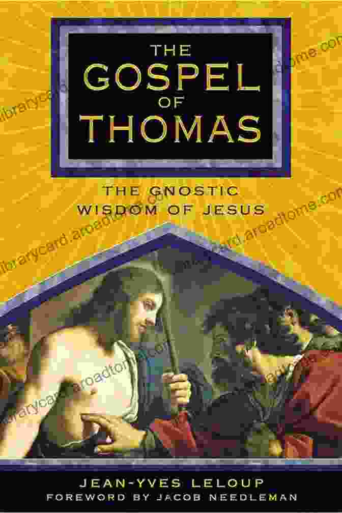 Ancient Wisdom Unveiled: Exploring The Gospel Of Thomas, The Gospel Of Mary Magdalene, And Sacred Texts The Gnostic Gospels: Including The Gospel Of Thomas The Gospel Of Mary Magdalene (Sacred Texts 2)