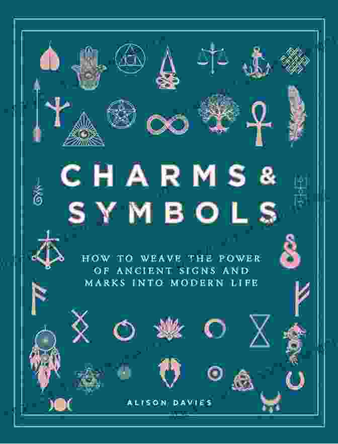 Book Cover: How To Weave The Power Of Ancient Signs And Marks Into Modern Life Charms Symbols: How To Weave The Power Of Ancient Signs And Marks Into Modern Life