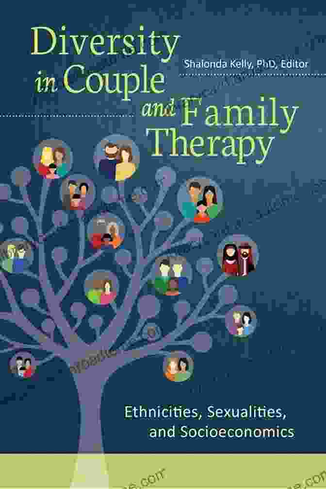 Book Cover Of 'Ethnicities, Sexualities, And Socioeconomics' By Dr. Emily Carter Diversity In Couple And Family Therapy: Ethnicities Sexualities And Socioeconomics