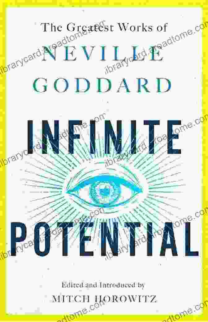 Book Cover Of Infinite Potential By Neville Goddard Infinite Potential: The Greatest Works Of Neville Goddard