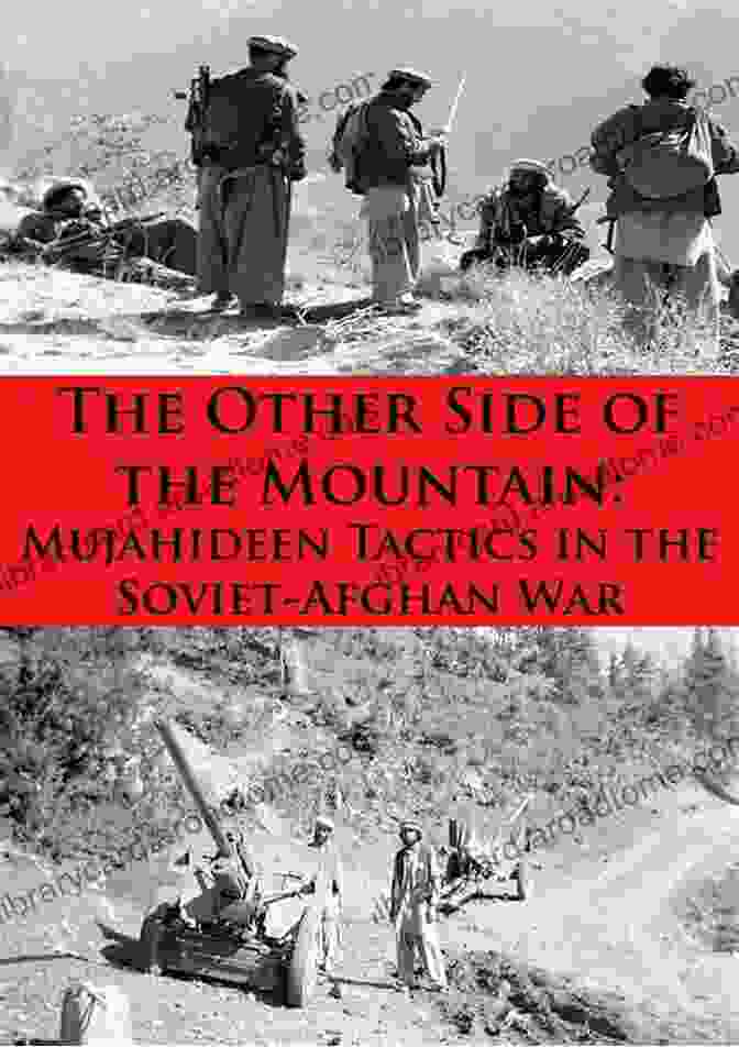 Book Cover Of Mujahideen Tactics In The Soviet Afghan War The Other Side Of The Mountain: Mujahideen Tactics In The Soviet Afghan War