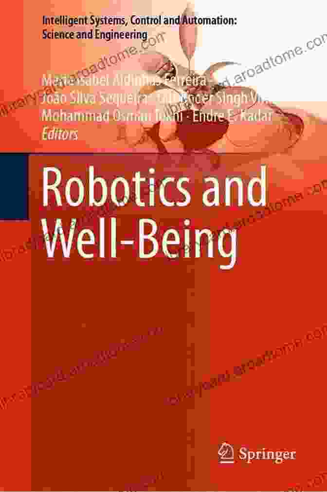 Book Cover Of Robotics And Well Being Intelligent Systems Control And Automation Robotics And Well Being (Intelligent Systems Control And Automation: Science And Engineering 95)