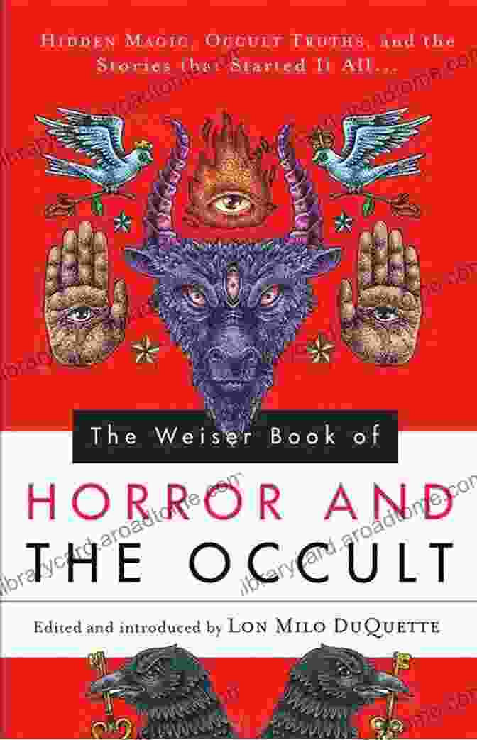 Book Cover Of The Weiser Of Horror And The Occult The Weiser Of Horror And The Occult: Hidden Magic Occult Truths And The Stories That Started It All