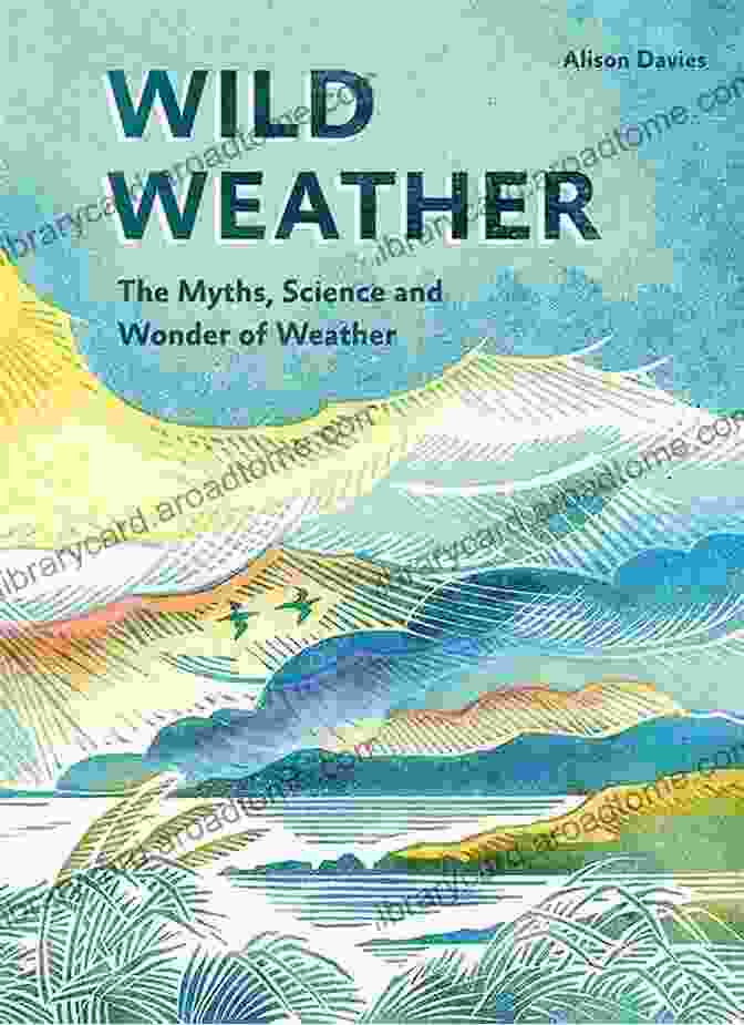 Book Cover: The Myths, Science, And Wonder Of Weather Wild Weather: The Myths Science And Wonder Of Weather