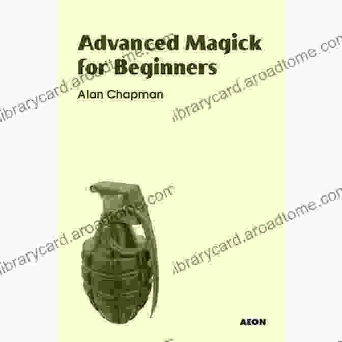 Buy Now Advanced Magick For Beginners Alan Chapman