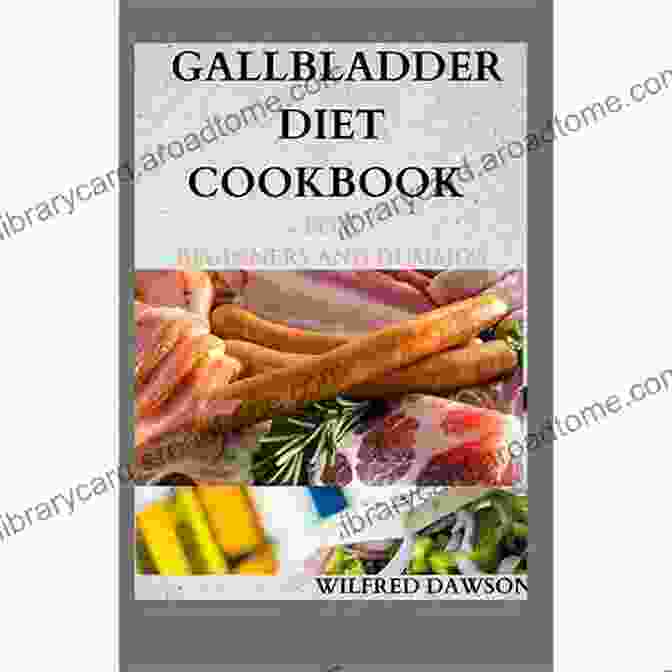 Cookbook Cover For Gallbladder Health The Ideal 2024 Gallbladder Diet Cookbook: A Complete Guide With 100+ Delicious And Nutritious Recipes For Gallbladder DisFree Download