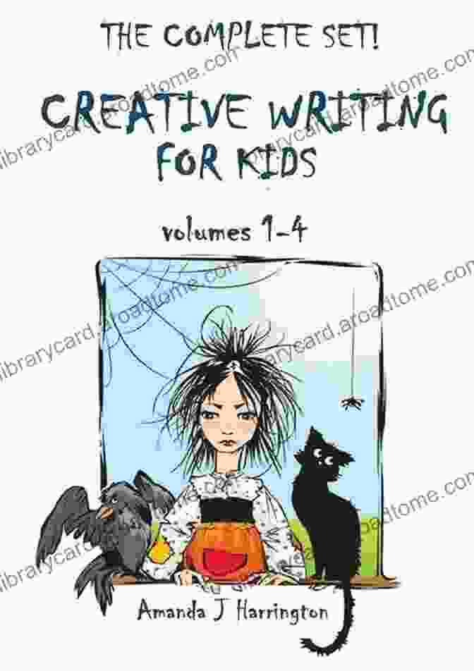 Creative Writing For Kids By Amanda Harrington A Comprehensive Guide To Nurturing Young Authors Creative Writing For Kids 1 Amanda J Harrington