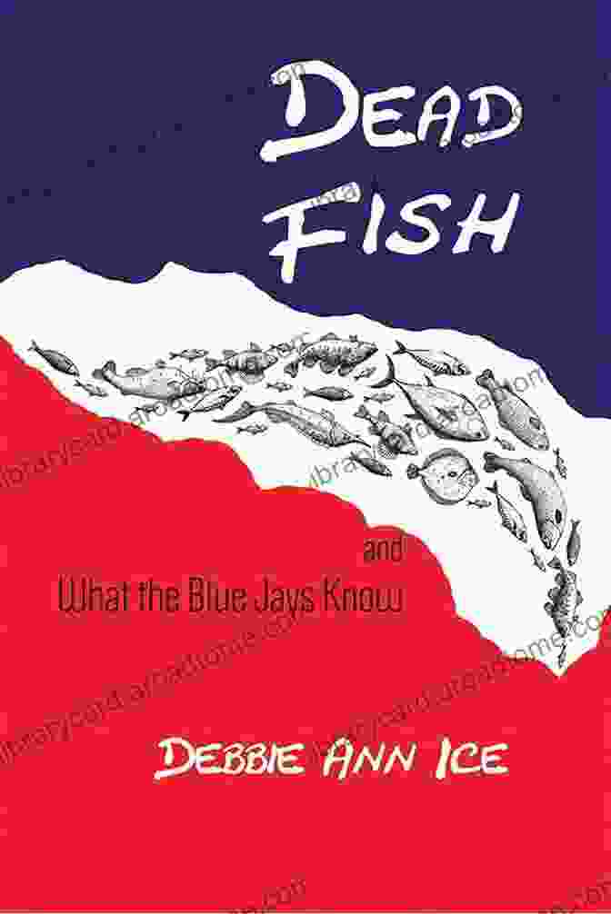 Dead Fish Debbie Ann Ice Book Cover Dead Fish Debbie Ann Ice