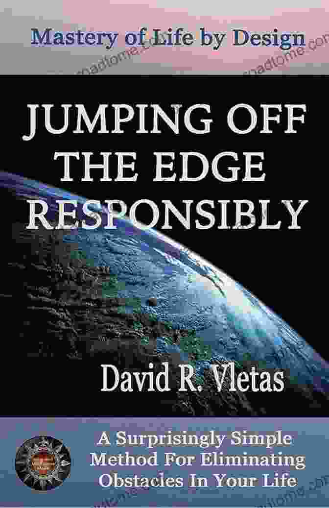 Eye Catching Book Cover Of 'Jumping Off The Edge Responsibly' By [Author's Name] JUMPING OFF THE EDGE RESPONSIBLY: Mastery Of Life By Design