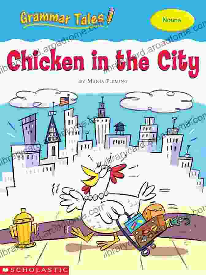 Grammar Tales: Chicken In The City Nouns Book Cover Featuring A Chicken In A City Skyline Grammar Tales: Chicken In The City (Nouns)