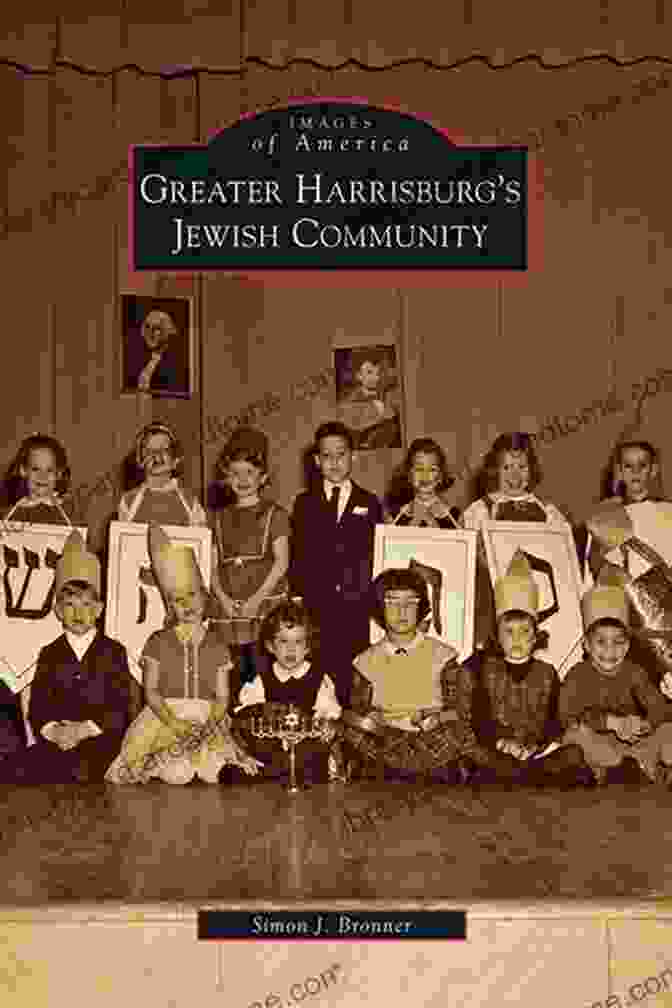 Historic Family Portrait Of Greater Harrisburg Jewish Community Members Greater Harrisburg S Jewish Community (Images Of America)