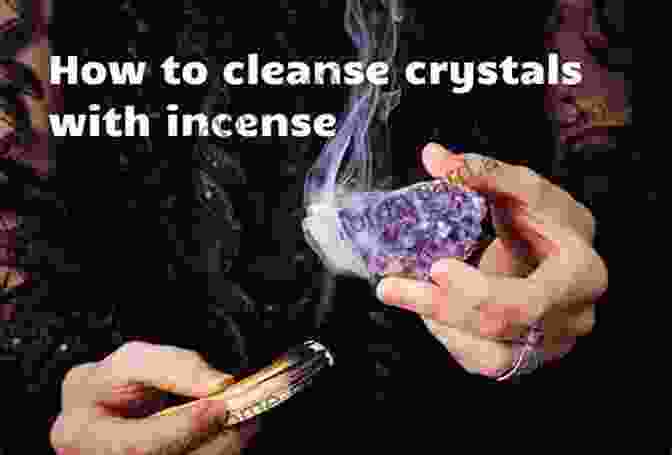 Image Of A Person Cleansing Crystals With Smoke Or Water Crystals And Gemstones For Kids And Teens: A Beginner S Guide To The Healing And Self Care Magic Of Crystals Gems And Stones Including Chakra And Zodiac / Astrology Crystals With Their Meanings