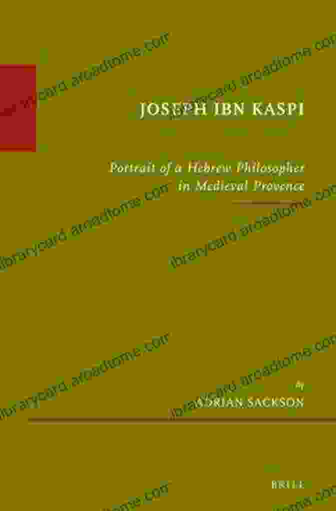 Joseph Ibn Kaspi, Medieval Jewish Philosopher Power And Progress: Joseph Ibn Kaspi And The Meaning Of History