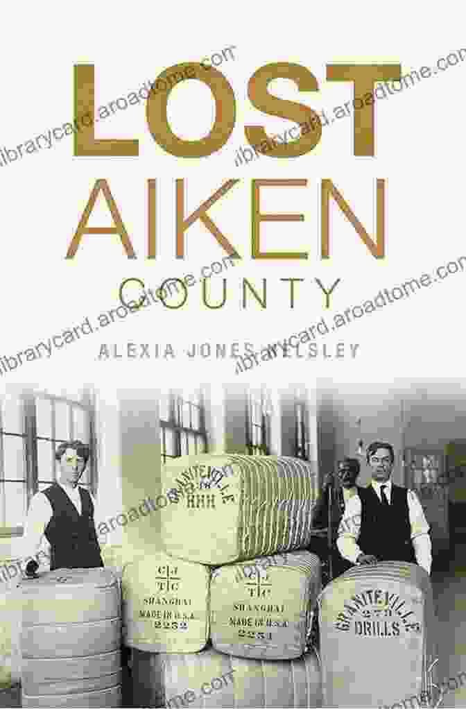 Lost Aiken County Book Cover Lost Aiken County Alexia Jones Helsley