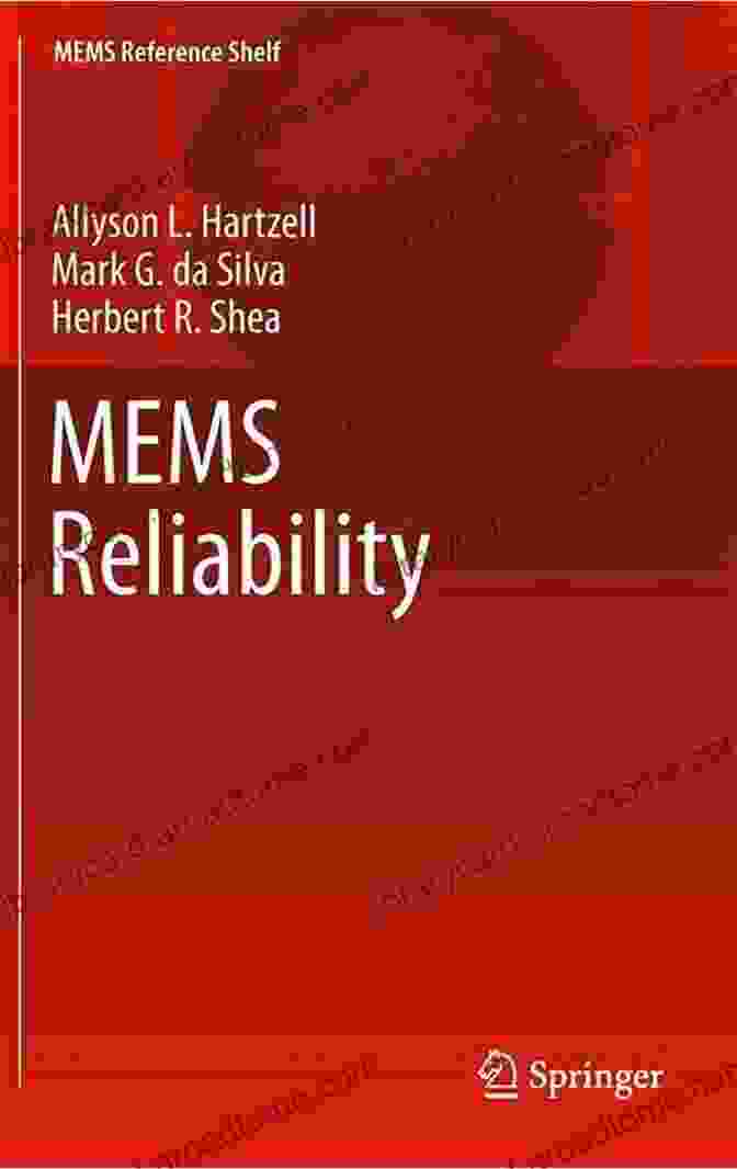 MEMS Reliability Testing MEMS Reliability (MEMS Reference Shelf)