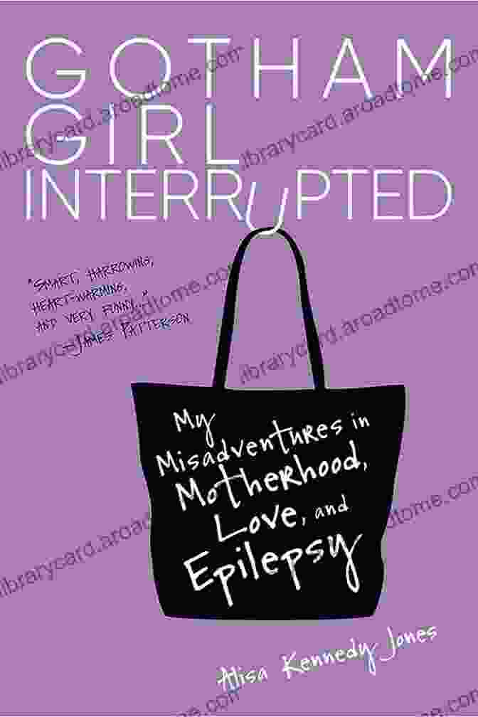 My Misadventures In Motherhood, Love, And Epilepsy Book Cover Gotham Girl Interrupted: My Misadventures In Motherhood Love And Epilepsy