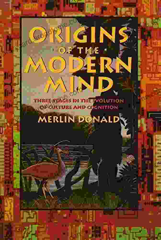 Origins Of The Modern Mind Book Cover Origins Of The Modern Mind: Three Stages In The Evolution Of Culture And Cognition