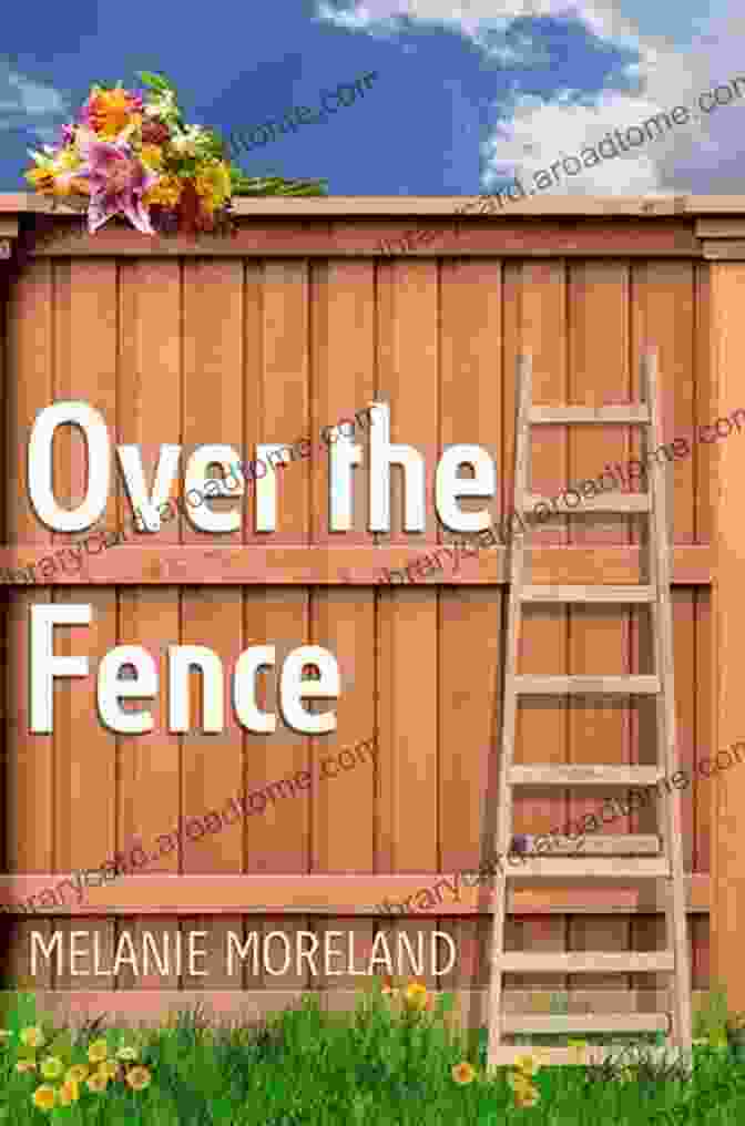 Over The Fence Book Cover By Melanie Moreland Over The Fence Melanie Moreland