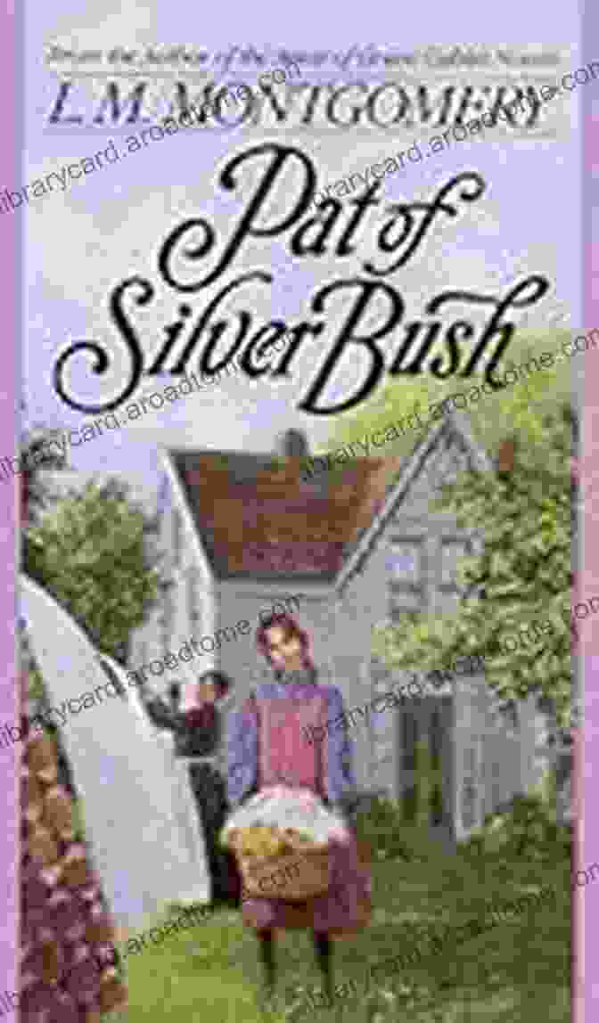 Pat Of Silver Bush Novel Cover Complete Novels Of Lucy Maud Montgomery