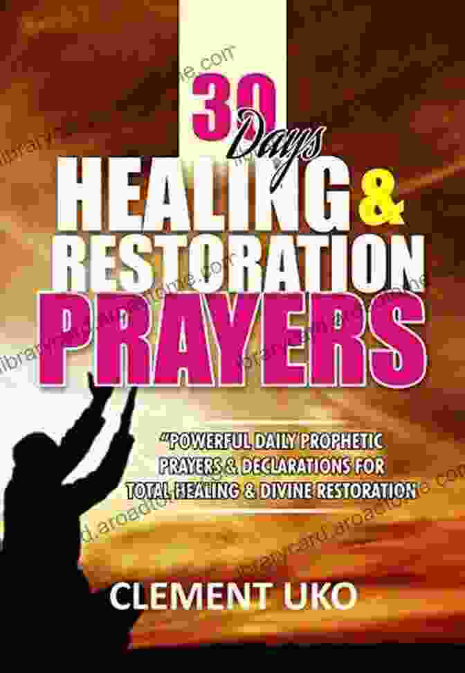 Powerful Daily Prophetic Prayers Declarations For Total Health Divine Book Cover 30 Days Healing Restoration Prayers: Powerful Daily Prophetic Prayers Declarations For Total Health Divine Restoration