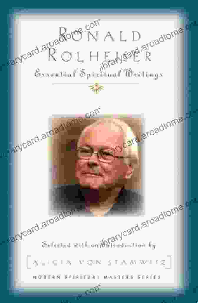 Ronald Rolheiser Essential Spiritual Writings: Modern Spiritual Masters Ronald Rolheiser: Essential Spiritual Writings (Modern Spiritual Masters)