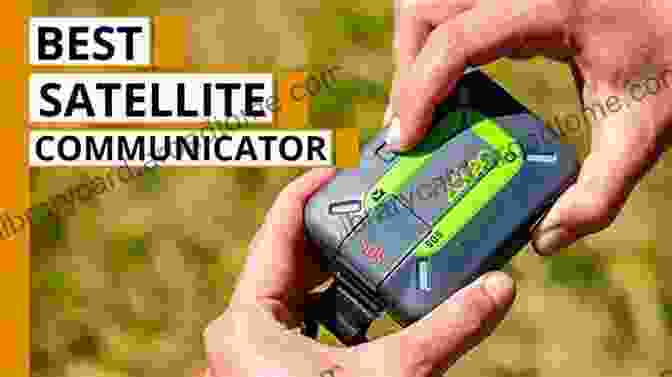 Satellite Communicator, GPS Device, And Map For Communication And Navigation In Emergency Situations Bug Out Bag Encyclopedia: Emergency Disaster Survival Preparedness