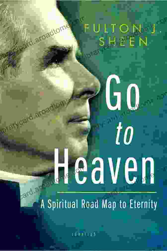 Spiritual Road Map To Eternity Book Cover Go To Heaven: A Spiritual Road Map To Eternity