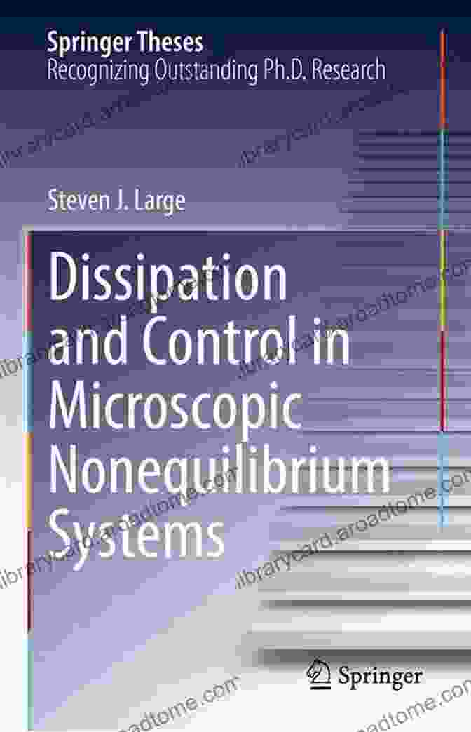 Springer Theses Series Dissipation And Control In Microscopic Nonequilibrium Systems (Springer Theses)