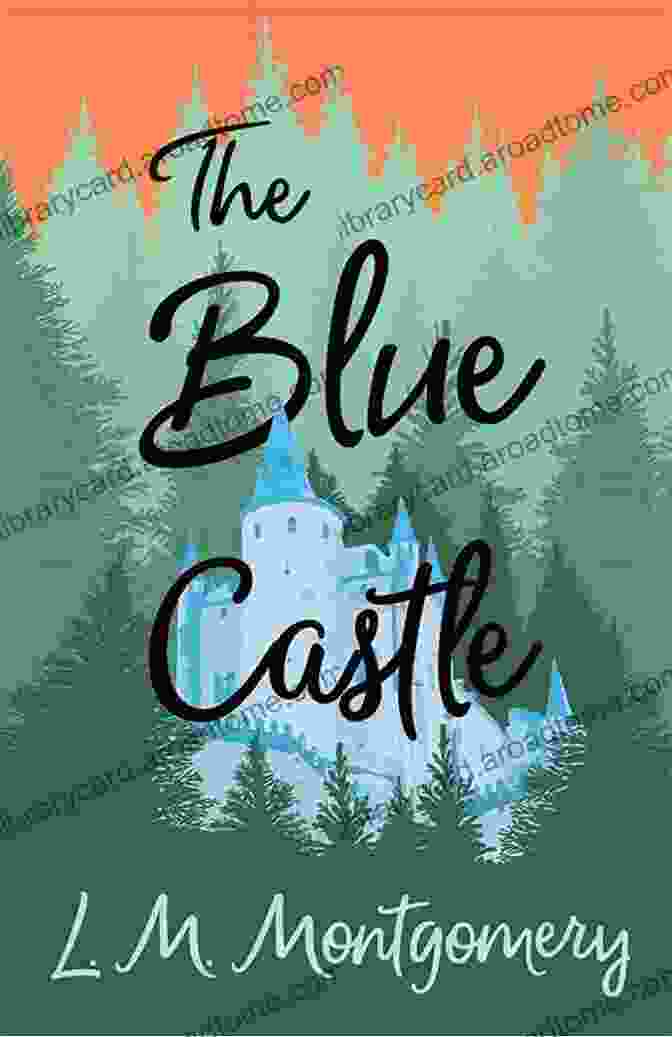 The Blue Castle Novel Cover Complete Novels Of Lucy Maud Montgomery