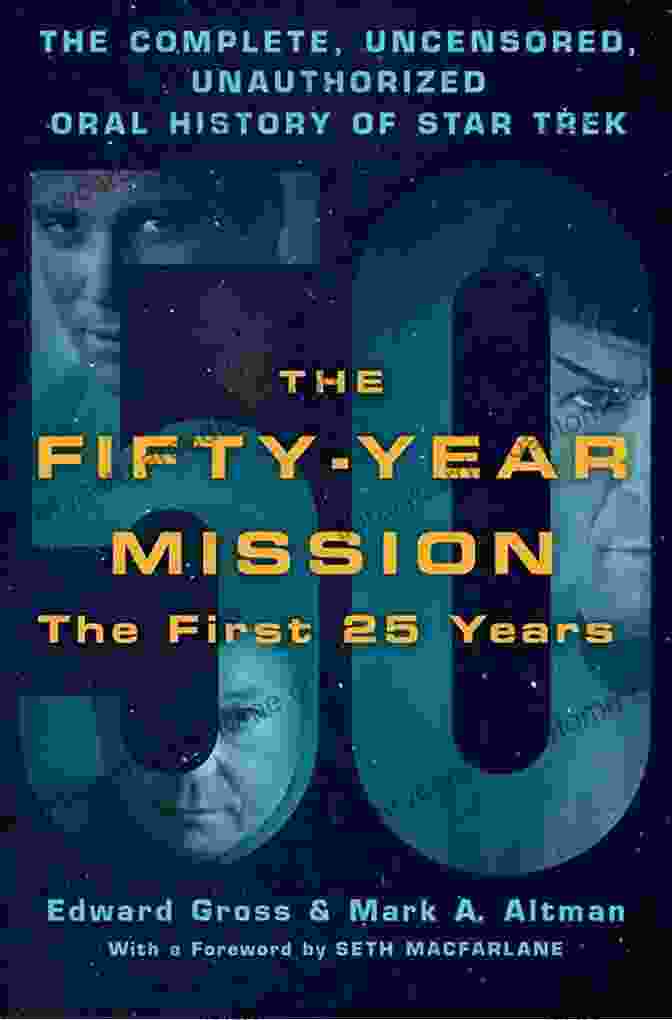 The Complete Uncensored And Unauthorized Oral History Of Star Trek Book Cover The Fifty Year Mission: The Next 25 Years: From The Next Generation To J J Abrams: The Complete Uncensored And Unauthorized Oral History Of Star Trek