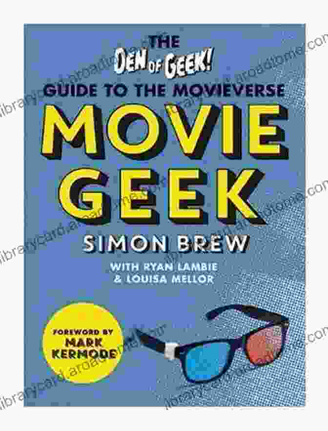 The Den Of Geek Guide To The Movieverse Book Cover Movie Geek: The Den Of Geek Guide To The Movieverse