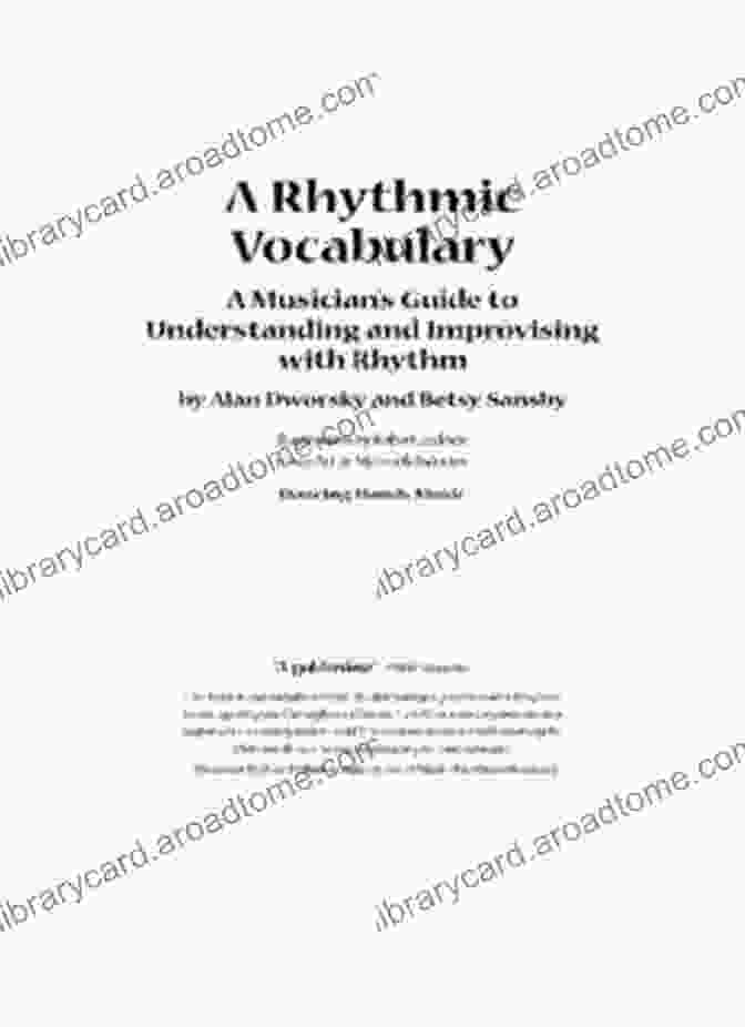 The Musician's Guide To Understanding And Improvising With Rhythm A Rhythmic Vocabulary: A Musician S Guide To Understanding And Improvising With Rhythm