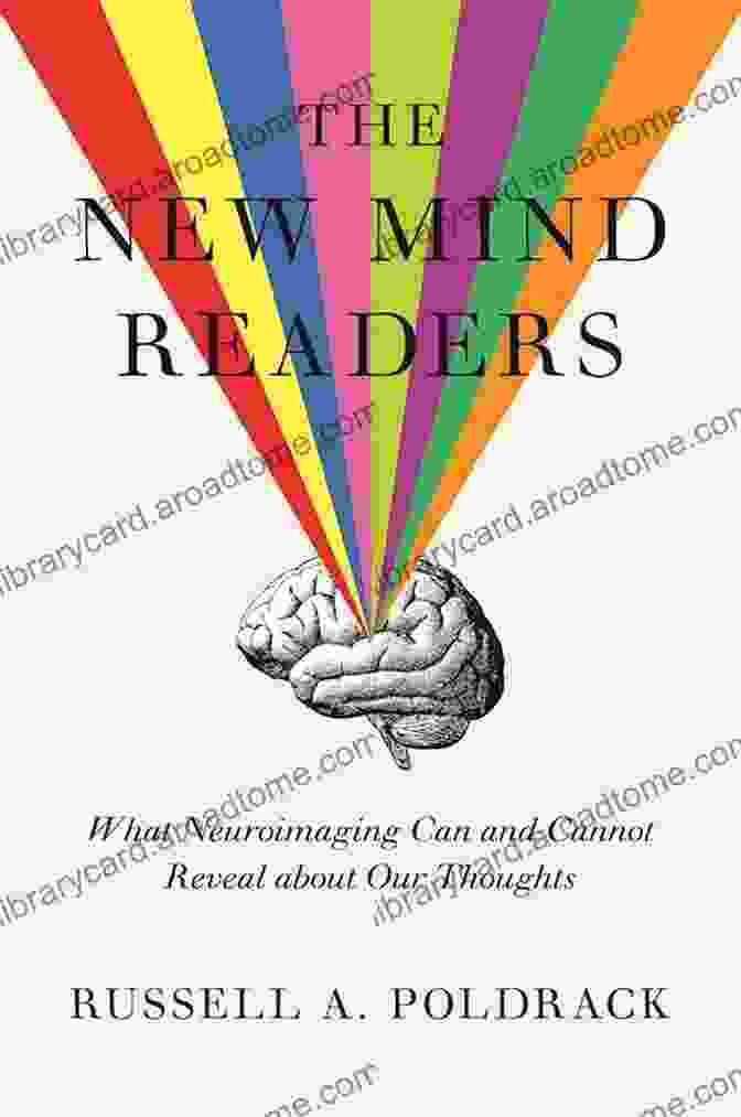 The New Mind Readers Book Cover The New Mind Readers: What Neuroimaging Can And Cannot Reveal About Our Thoughts