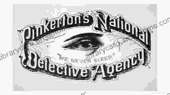 The Pinkerton Detective Agency Employed Highly Skilled Detectives Who Utilized Innovative Methods To Solve Complex Cases. True Crime: Pinkerton National Detective Agency