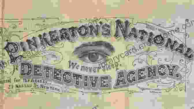 The Pinkerton Detective Agency's Involvement In Labor Disputes Often Led To Violent Confrontations With Workers, Tarnishing Its Reputation. True Crime: Pinkerton National Detective Agency