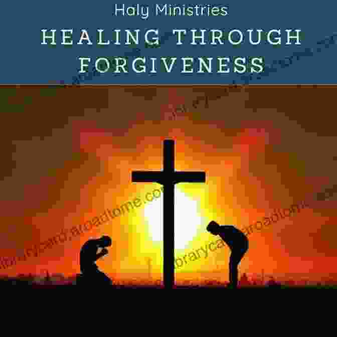 The Power Of Forgiveness To Heal And Liberate The Seven Last Words Of Christ Explained