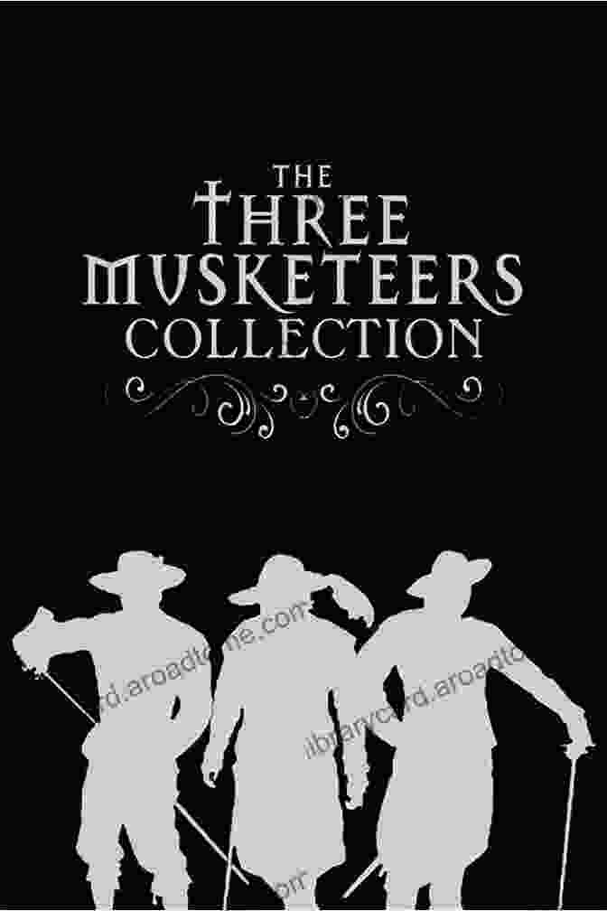 The Three Musketeers Collection Cover, Featuring A Trio Of Musketeers On Horseback Against A Backdrop Of Castles And Battlefields. The Three Musketeers Collection Alexandre Dumas