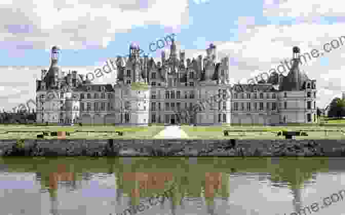 The Towering Silhouette Of The Château De Chambord, Its Intricate Spires Reaching Towards The Sky French Architectural Ornament: From Versailles Fontainebleau And Other Palaces (Dover Architecture)