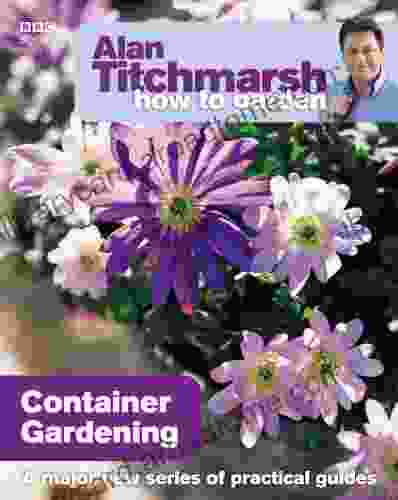 Alan Titchmarsh How To Garden: Container Gardening