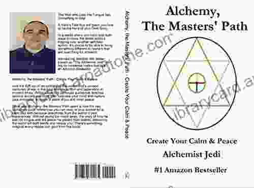 Alchemy The Masters Path: Create Your Calm Peace