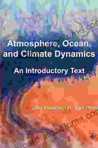 Atmosphere Ocean And Climate Dynamics: An Introductory Text (International Geophysics (Hardcover) 93)