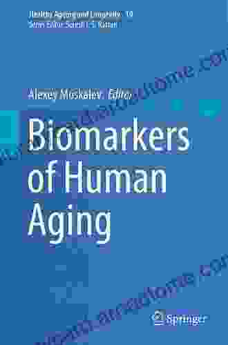 Biomarkers Of Human Aging (Healthy Ageing And Longevity 10)