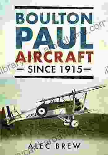 Boulton Paul Aircraft Since 1915 Alec Brew