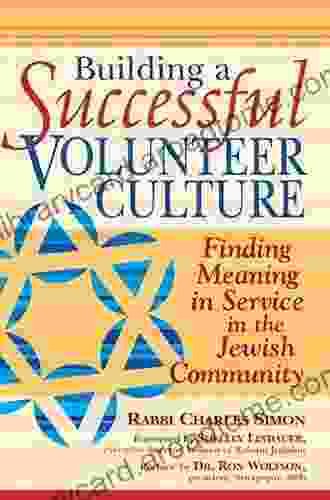 Building A Successful Volunteer Culture: Finding Meaning In Service In The Jewish Community