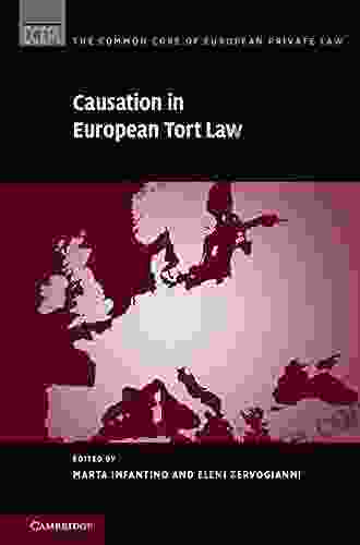 Causation In European Tort Law (The Common Core Of European Private Law)