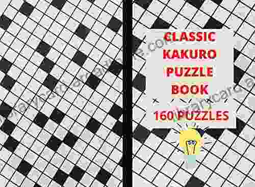 Classic KAKURO Puzzle Book: 160 PUZZLES